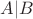$A|B$