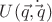 $U(\vec q,\dot \vec q)$