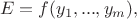 $$E = f(y_1,...,y_m),$$
