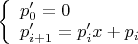 $\left\{\begin{array}{l}
p'_0 = 0 \\
p'_{i + 1} = p'_i x + p_i
\end{array}\right.$
