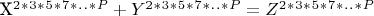 X^2^*^3^*^5^*^7^*^.^.^*^P+Y^2^*^3^*^5^*^7^*^.^.^*^P =Z^2^*^3^*^5^*^7^*^.^.^*^P