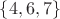 $\{4,6,7\}$