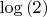 $\log{(2)}$