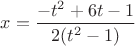 $x=\dfrac{-t^2+6t-1}{2(t^2-1)}$