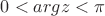 $0<arg z < \pi$