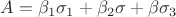 $A=\beta_1\sigma_1+\beta_2\sigma+\beta\sigma_3$