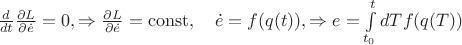 $\frac{d}{dt}\frac{\partial L}{\partial\dot{e}}=0,\Rightarrow \frac{\partial L}{\partial\dot{e}}=\operatorname{const},\quad\dot{e}=f(q(t)),\Rightarrow e=\int\limits^t_{t_0}dT f(q(T))$