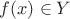 $f (x) \in Y$