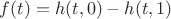 $f(t) = h(t, 0)-h(t, 1)$