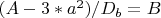 $(A-3*a^2)/D_b=B$