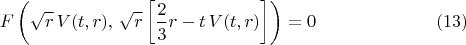 $$F \left( \sqrt{r} \, V(t,r), \, \sqrt{r} \left[ \frac{2}{3}r -  t \, V(t,r) \right] \right) = 0   \eqno(13) $$