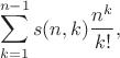 $$\sum\limits_{k=1}^{n-1} s(n, k) \frac {n^k} {k!},$$