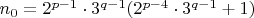 $n_0 = 2^{p-1} \cdot 3^{q-1} (2^{p-4} \cdot 3^{q-1} +1)$
