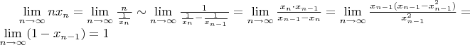 $\lim\limits_{n\to\infty}nx_n=\lim\limits_{n\to\infty}\frac{n}{\frac1{x_n}}\sim \lim\limits_{n\to\infty}\frac{1}{\frac1{x_n}-\frac1{x_{n-1}}}=\lim\limits_{n\to\infty}\frac{x_n \cdot x_{n-1}}{x_{n-1}-x_n}=\lim\limits_{n\to\infty}\frac{x_{n-1}(x_{n-1}-x^2_{n-1})}{x^2_{n-1}}=\lim\limits_{n\to\infty}(1-x_{n-1})=1 $