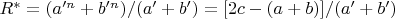 $R^*=(a'^n + b'^n )/(a' + b')=[2c-(a+b)]/(a' + b')$