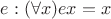 $e:(\forall x)ex=x$