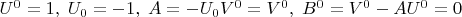 $U^0=1,\;U_0=-1,\;A=-U_{0} V^{0}=V^0,\;B^0=V^0-AU^0=0$