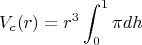 $$V_c(r) =r^3 \displaystyle\int_0^1 \pi dh$$