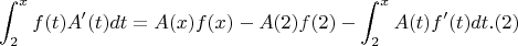 $$\int_2^x {f(t)A'(t)dt}=A(x)f(x)-A(2)f(2)-\int_2^x {A(t)f'(t)dt}.(2)$$