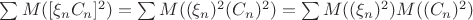 $\sum M([\xi_nC_n]^2)=\sum M((\xi_n)^2(C_n)^2)=\sum M((\xi_n)^2)M((C_n)^2)$