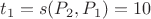 $t_1 = s(P_2, P_1) = 10$