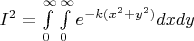 $\[{I^2} = \int\limits_0^\infty  {\int\limits_0^\infty  {{e^{ - k({x^2} + {y^2})}}dxdy} } \]$