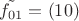 $\tilde{f_{01}} = (10)$