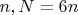 $n, N=6n$
