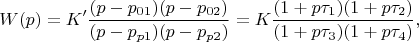 $$W(p)=K'\frac{(p-p_{01})(p-p_{02})}{(p-p_{p1})(p-p_{p2})}=K\frac{(1+p\tau_1)(1+p\tau_2)}{(1+p\tau_3)(1+p\tau_4)},$$