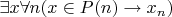 $\exists x \forall n (x \in P(n) \to x_n)$