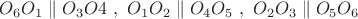 $O_6O_1 \parallel O_3O4 \  ,\  O_1O_2 \parallel O_4O_5 \ ,\ O_2O_3 \parallel O_5O_6$
