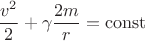 $$
\begin{align}
\frac{v^2}{2}+\gamma\frac{2m}{r}=\operatorname{const}
\end{align}
$$