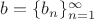 $b=\{b_n\}_{n=1}^{\infty}$