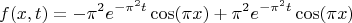 $$f(x,t)=-\pi^2e^{-\pi^2t}\cos(\pi x)+\pi^2e^{-\pi^2t}\cos(\pi x)$$