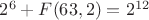$2^6+F(63,2)=2^{12}$