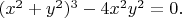 $(x^2+y^2)^3-4x^2y^2=0.$