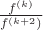 $\frac{f^{(k)}}{f^{(k + 2})}$