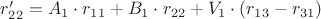 $r_{22}' = A_1\cdot r_{11} + B_1\cdot r_{22} + V_1\cdot(r_{13}- r_{31})$