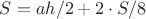 $S=ah/2+2 \cdot S/8$