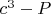 $c^3-P$