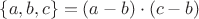 $\{a, b, c\} = (a-b)\cdot(c-b)$
