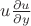 $u \frac{\partial u}{\partial y}$