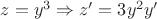 $z=y^3 \Rightarrow z'=3y^2y'$