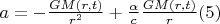 $a=-\frac{GM(r,t)}{r^2}+\frac{\alpha}{c}\frac{GM(r,t)}{r} (5)$