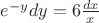 $e^{-y}dy=6\frac{dx}x$