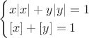 $$
\begin{cases}
x|x|+y|y|=1 \\
[x]+[y]=1 
\end{cases}
$$