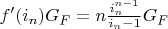 $f'(i_n) G_F=n \frac{i_n^{n-1}}{i_n-1} G_F$