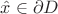$\hat x\in\partial D$