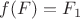 $f(F)=F_{1}$