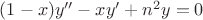 $(1-x)y'' - xy' + n^2y = 0$